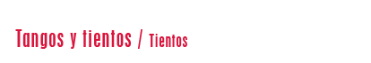 Tangos y tientos / Tientos